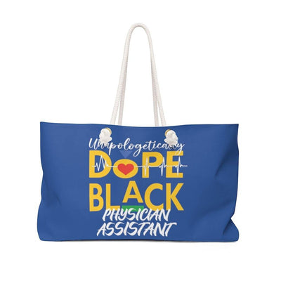 "Unapologetically Dope Black Physician Assistant" Weekender Bag-(Blue) - Melanated  Legend