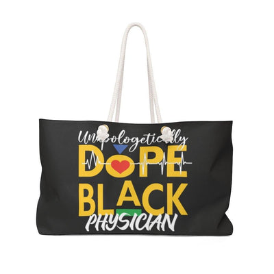 "Unapologetically Dope Black Physician" Weekender Bag-(Black) - Melanated  Legend