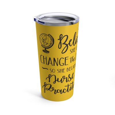 "She believed........Nurse Practitioner" Tumbler 20oz (Gold) - Melanated  Legend