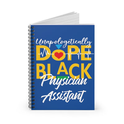 "Unapologetically Dope Black Physician Assistant" Spiral Notebook - Ruled Line (Blue) - Melanated  Legend