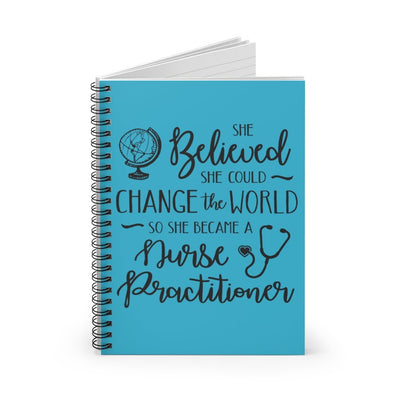 "She Believed......Nurse Practitioner" Spiral Notebook - Ruled Line (Blue) - Melanated  Legend