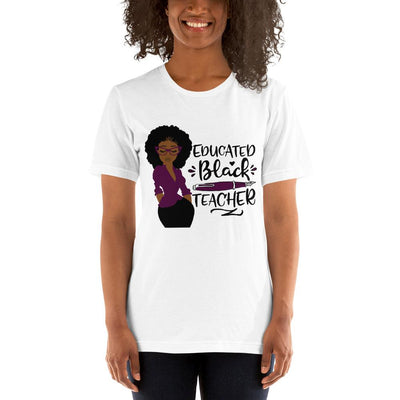 "Educated Black Teacher" Short-Sleeve Unisex T-Shirt - Melanated  Legend