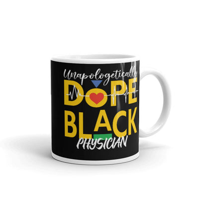 "Unapologetically Dope Black Physician" Mug (Black) - Melanated  Legend