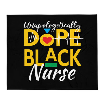 "Unapologetically Dope Black Nurse" Throw Blanket - Melanated  Legend