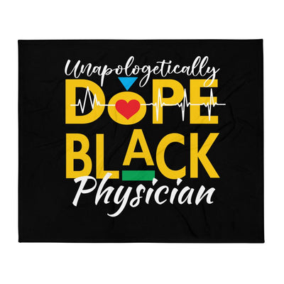 "Unapologetically Dope Black Physician" Throw Blanket (Black) - Melanated  Legend