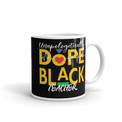 "Unapologetically Dope Black Teacher" Mug-(Black) - Melanated  Legend