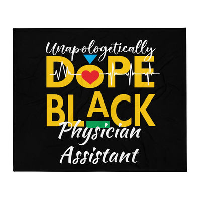 "Unapologetically Dope Black Physician Assistant" Throw Blanket (Black) - Melanated  Legend